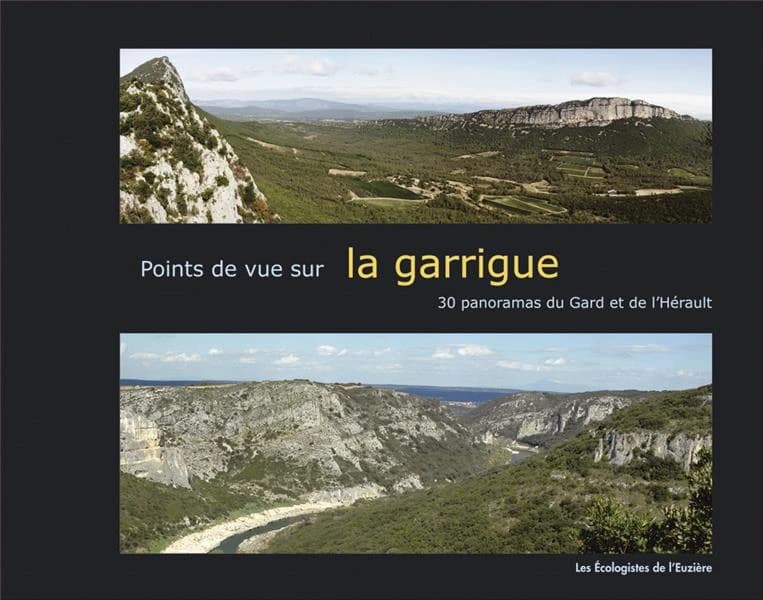 Points de vue sur la garrigue : 30 panoramas du Gard et de l'Hérault
