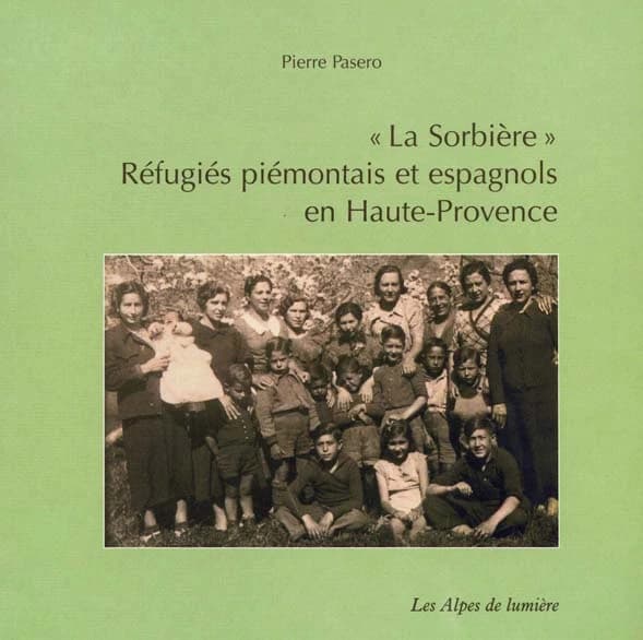 La Sorbière : réfugiés piémontais et espagnols en Haute-Provence : l'exemple de Montfroc dans la vallée du Jabron de 1929 à nos jours