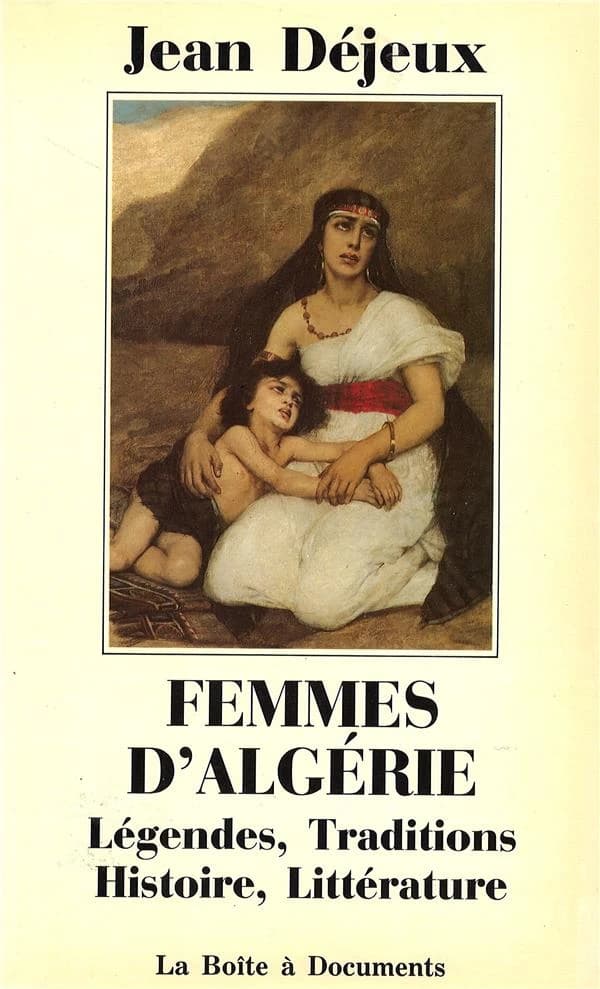 Femmes d'Algérie : Légendes, traditions, histoire, littérature.