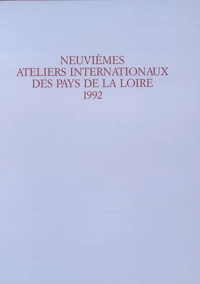 Neuvièmes Ateliers internationaux des Pays de la Loire : 1992
