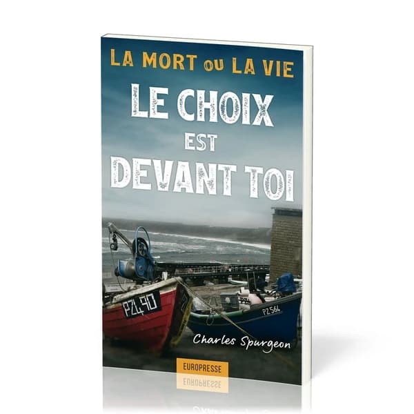 La mort ou la vie : le choix est devant toi