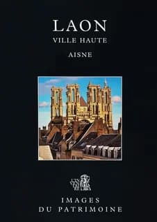 Laon, ville haute : Aisne (4e éd. revue et corrigée) Inventaire général des monuments et des richesses artistiques de la France, Picardie ; [rédigé par] Martine Plouvier ; avec la collaboration de Michel Hérold