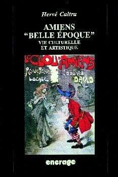 Amiens Belle époque : vie culturelle et artistique