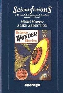 Alien abduction : l'enlèvement extraterrestre : de la fiction à la croyance