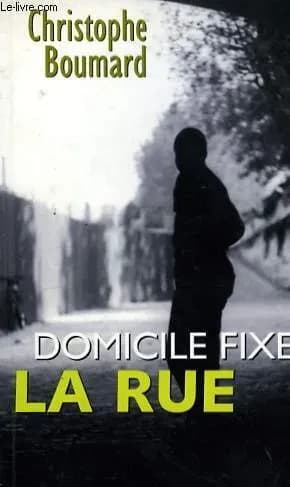 Domicile fixe, la rue