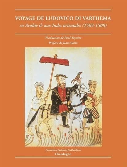 Le voyage de Ludovico di Varthema en Arabie & aux Indes orientales : 1503-1508