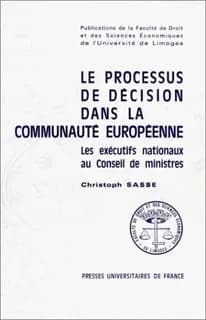 Le Processus de décision dans la communauté européenne : Les exécutifs nationaux au Conseil de ministres