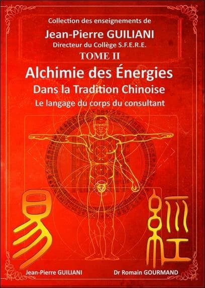 Alchimie des énergies dans la tradition chinoise. Tome II, Le langage du corps du consultant