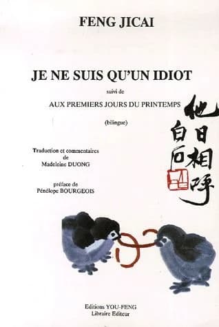 Je ne suis qu'un idiot ; suivi de Aux premiers jours du printemps