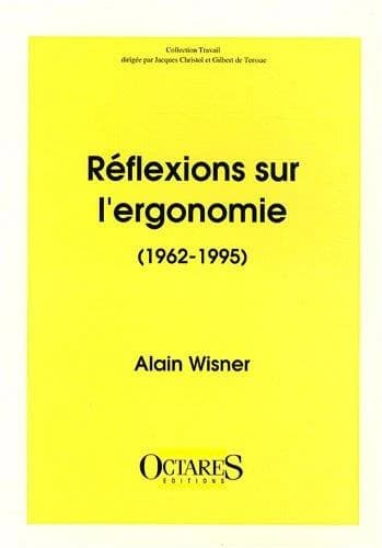 Réflexions sur l'ergonomie : 1962-1995