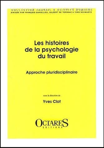 Les histoires de la psychologie du travail: Approches pluridisciplinaire