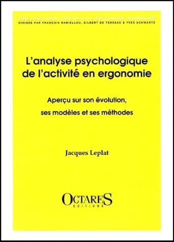 L'analyse psychologique de l'activité en ergonomie : aperçu sur son évolution, ses modèles et ses méthodes
