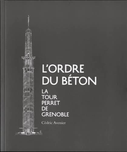 L'ordre du béton : la tour Perret de Grenoble
