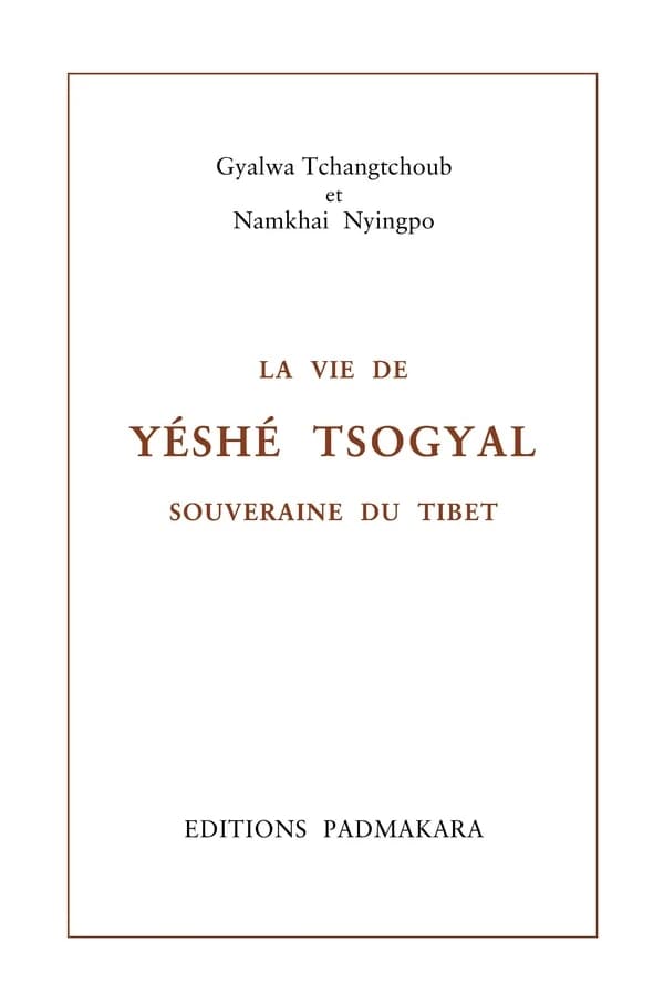 La vie de Yéshé Tsogyal, souveraine du Tibet