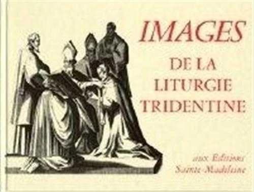 Images de la liturgie tridentine : en 49 gravures tirées du "Cérémonial des évêques"
