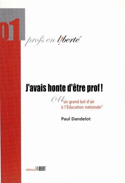 J'avais honte d'être prof ! ou Un grand bol d'air à l'Éducation nationale