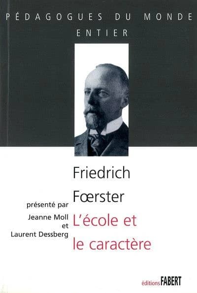 L'école et le caractère : les problèmes moraux de la vie scolaire