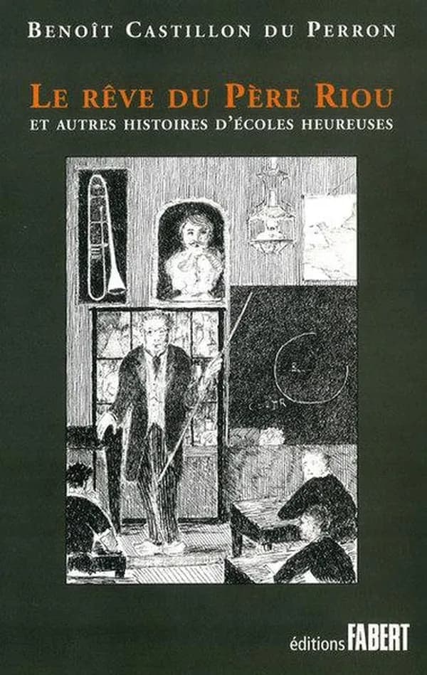 Le rêve du père Riou : et autres histoires d'écoles heureuses