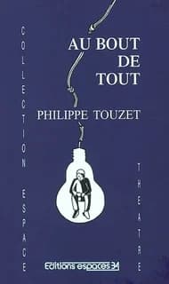 Au bout de tout : théâtre