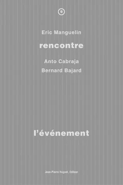 L'événement : rencontre avec Anto Cabraja, Bernard Bajard