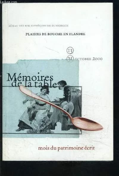 Plaisirs de bouche en Flandre : exposition présentée dans les salons de l'Hôtel de Ville de Dunkerque, 13-31 octobre 2000