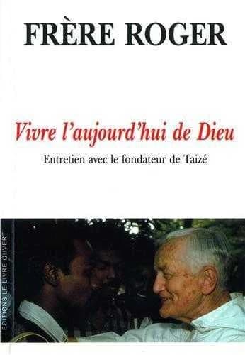 VIVRE L'AUJOURD'HUI DE DIEU