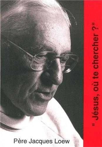 Jésus, où te chercher ?