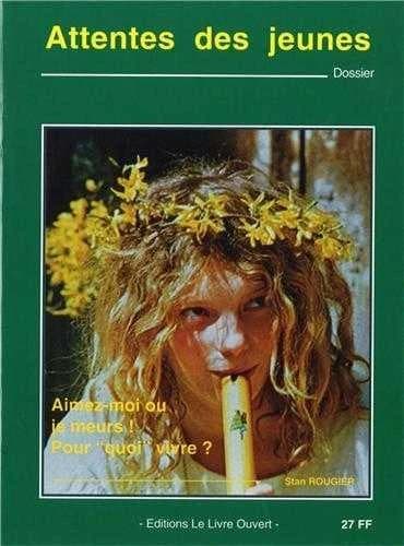 Attentes des jeunes. aimez-moi ou je meurs, pourquoi vivre ?
