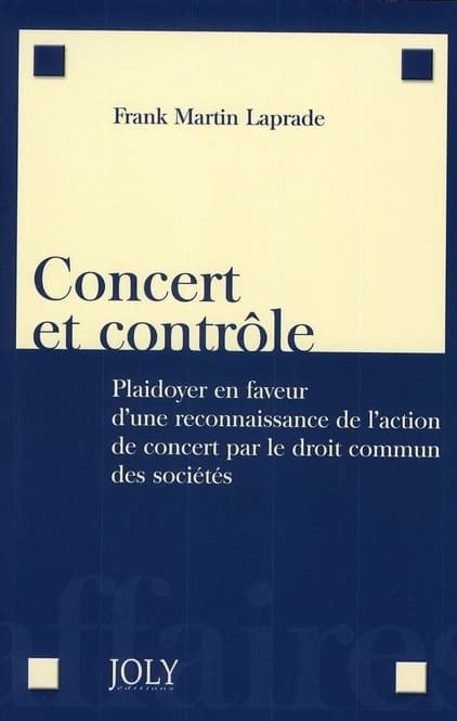 Concert et contrôle : plaidoyer en faveur d'une reconnaissance de l'action de concert par le droit commun des sociétés