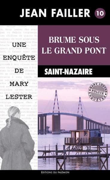 Brume sous le grand pont : Une enquête de Mary Lester à St-Nazaire
