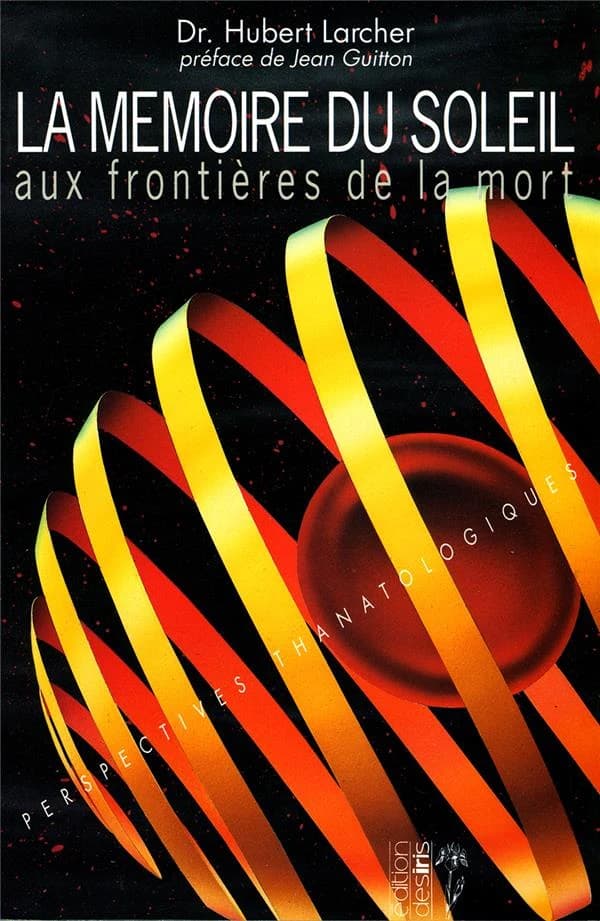 La mémoire du soleil : aux frontières de la mort