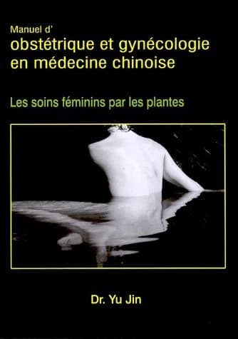 Obstétrique et gynécologie en médecine chinoise : les soins féminins par les plantes
