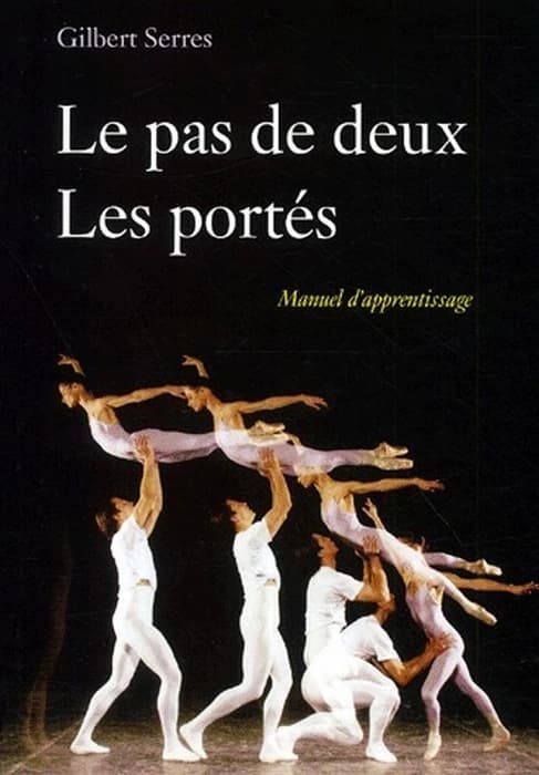 Les pas de deux, les portés : manuel d'apprentissage