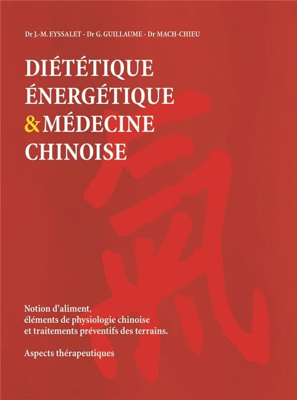 Diététique énergétique & médecine chinoise : notion d'aliment, éléments de physiologie chinoise et traitements préventifs des terrains, aspects thérapeutiques