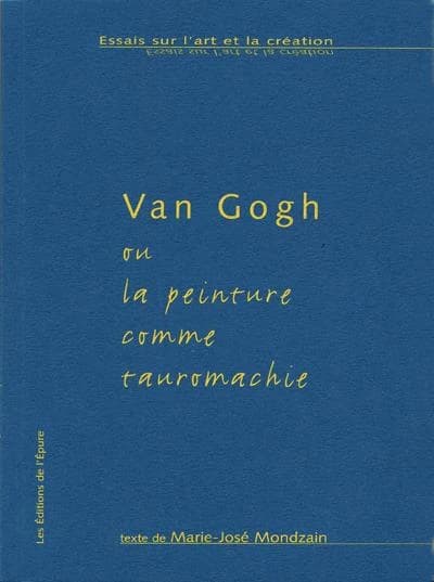 Van Gogh ou La peinture comme tauromachie