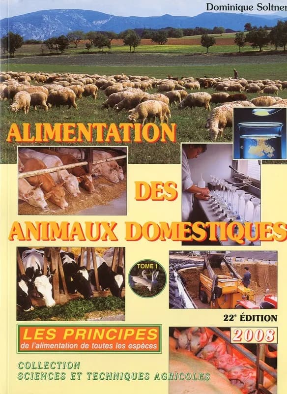 Alimentation des animaux domestiques (19e éd. mise à jour) Dominique Soltner,...
