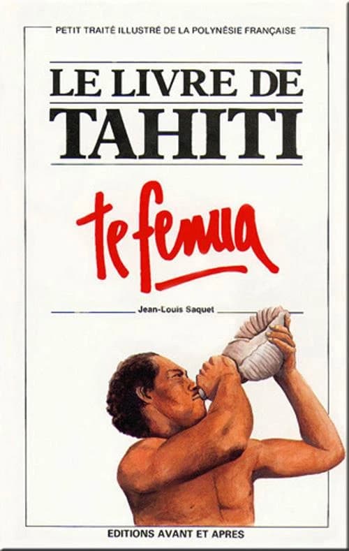 Le livre de Tahiti : te fenua : petit traité illustré de la Polynésie française