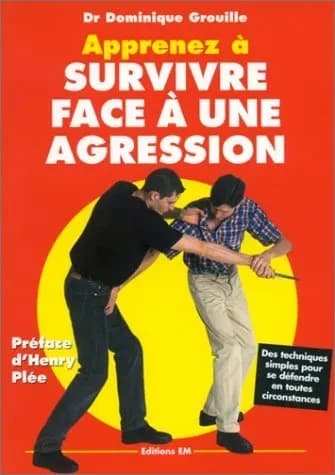 Apprenez à survivre face à une agression : des techniques simples pour se défendre en toutes circonstances