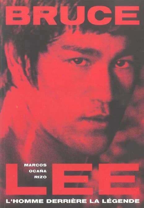 Bruce Lee : l'homme derrière la légende (2e éd.) Marcos Ocaña Rizo ; [traduit de l'espagnol par Josefina Rodrigues]