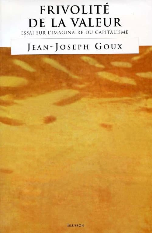 Frivolité de la valeur : essai sur l'imaginaire du capitalisme