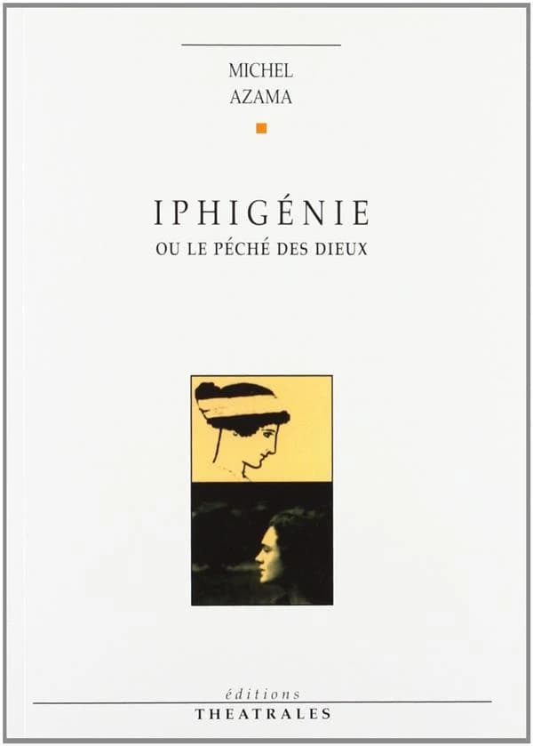 Iphigénie ou Le péché des dieux : [Sceaux, CAC les Gemeaux, 29 mai 1991]