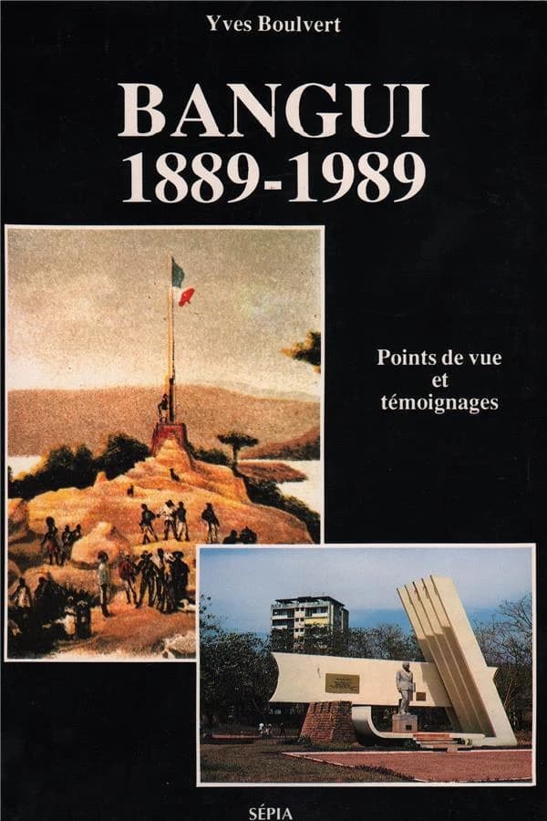Bangui 1889-1989 : points de vue et témoignages