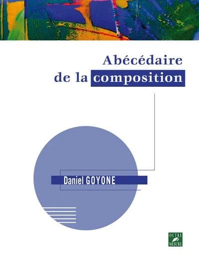 Abecedaire de la composition d. goyone
