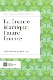 La finance islamique : l'autre finance : table ronde du 19 juin 2008, [Paris]