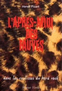 L'après-midi des fauves : dans les coulisses du hard rock