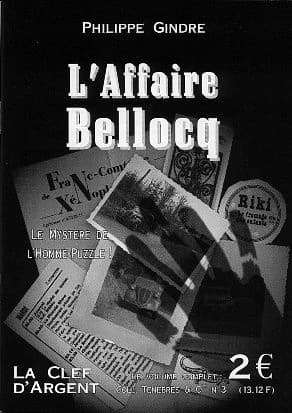 L'affaire Bellocq : le mystère de l'homme-puzzle !