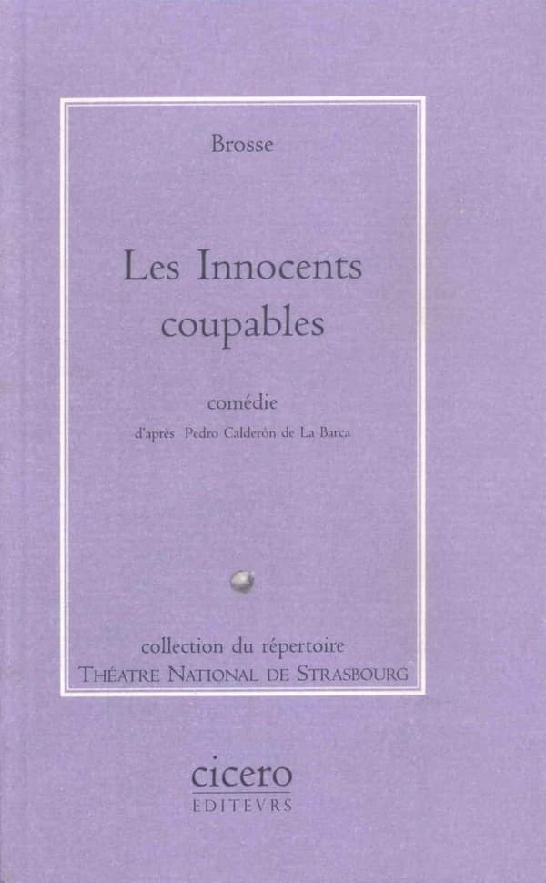 Les innocents coupables : comédie : [Strasbourg, Théâtre national de Strasbourg, 6 octobre 1992]