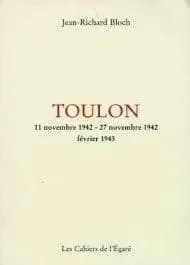 Toulon : légende contemporaine en trois époques : 11 novembre 1942, 27 novembre 1942, février 1943