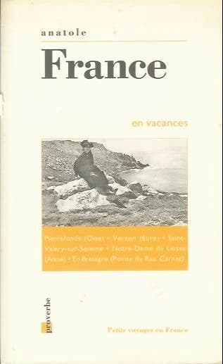 En vacances : Pierrefonds, Vernon, Saint-Valery-sur-Somme, Notre-Dame-de-Liesse, en Bretagne