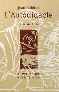 L'autodidacte : roman ; suivi de Les marques profondes : poèmes